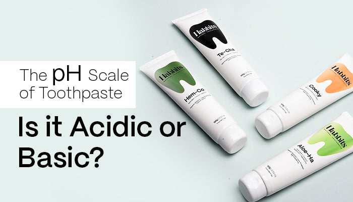 The PH Scale Of Toothpaste: Is It Acidic Or Basic? – Habbits