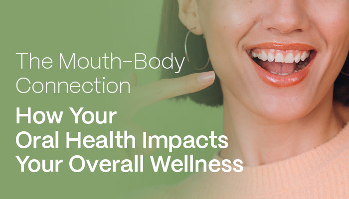 The Mouth-Body Connection: How Your Oral Health Impacts Your Overall Wellness