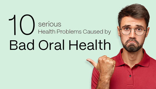 10 Serious Health Problems Caused by Bad Oral Health