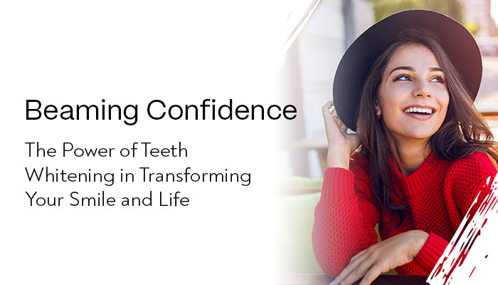 Beaming Confidence: The Power of Teeth Whitening in Transforming Your Smile and Life