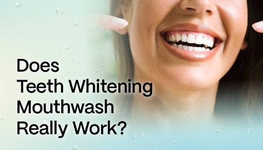 Does Teeth Whitening Mouthwash Really Work?