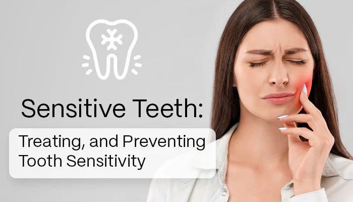 Sensitive Teeth: Understanding, Treating, and Preventing Tooth Sensiti ...