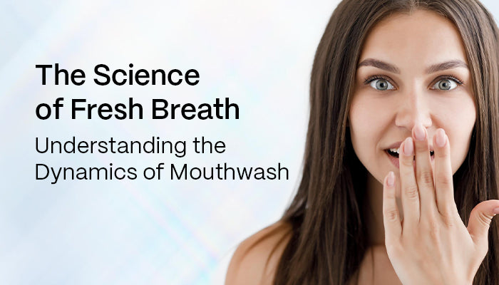 The Science of Fresh Breath: Understanding the Dynamics of Mouthwash ...